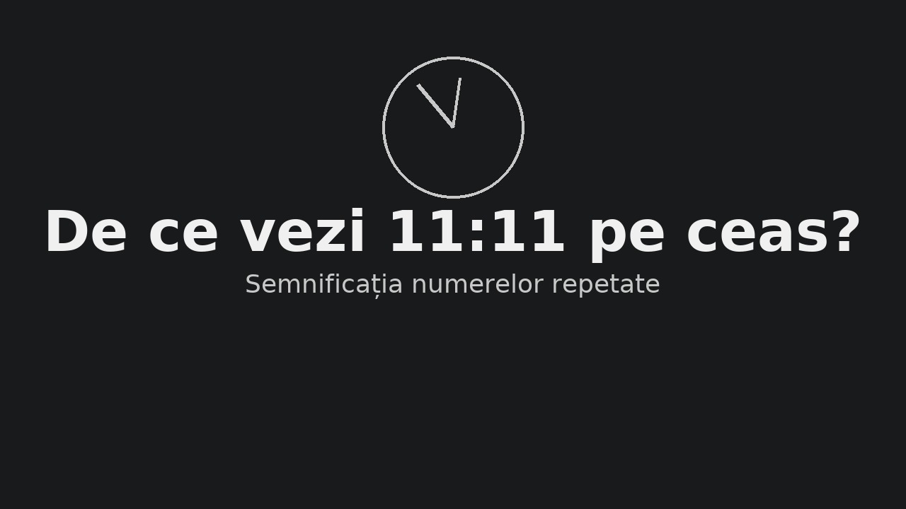semnificația numerelor de pe ceas 11:11 22:22